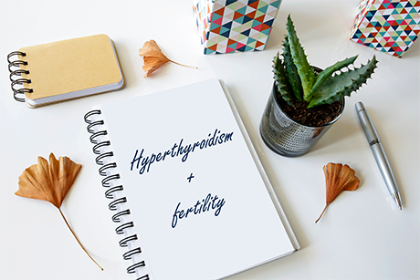 Hyperthyroidism and fertility
