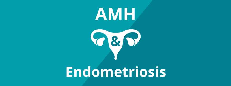AMH and Endometriosis: What’s the connection?